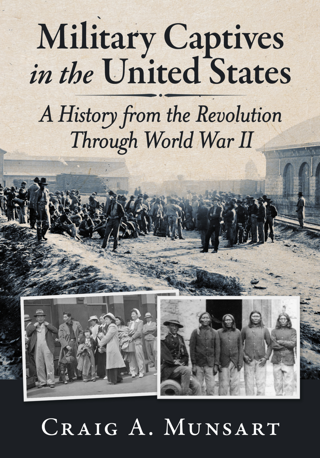 Military Captives in the United States A History from the Revolution Through World War II