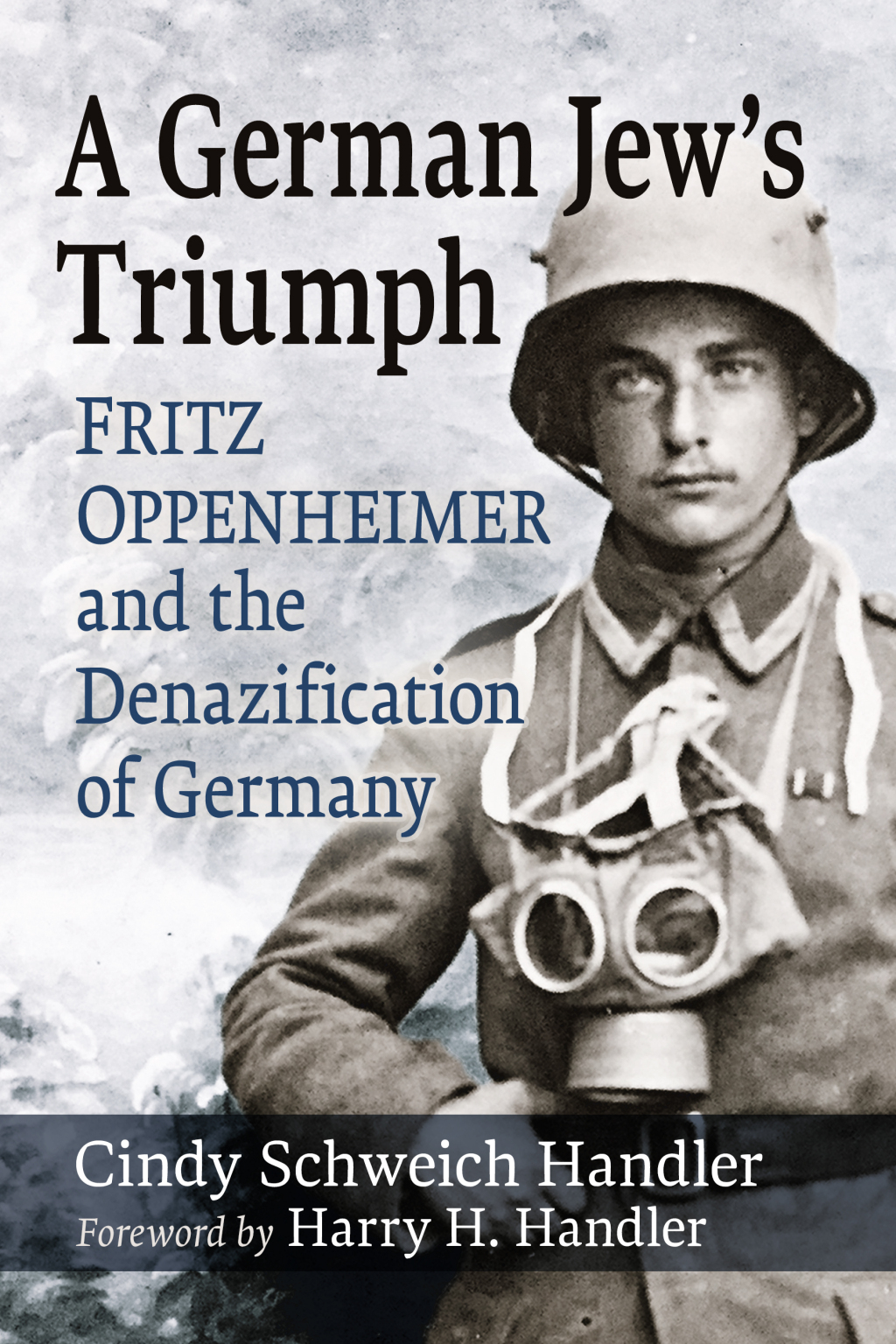A German Jew’s Triumph Fritz Oppenheimer and the Denazification of Germany