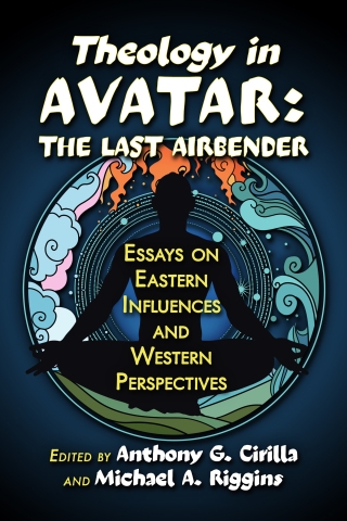 Cover image: Theology in Avatar: The Last Airbender 9781476689173