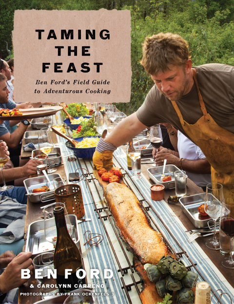 Taming the Feast: Ben Ford's Field Guide to Adventurous Cooking - FULL INSTANT DOWNLOAD | PDF DOCX EPUB