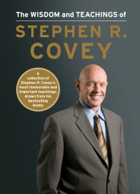 Cover image: The Wisdom and Teachings of Stephen R. Covey 9781476725116