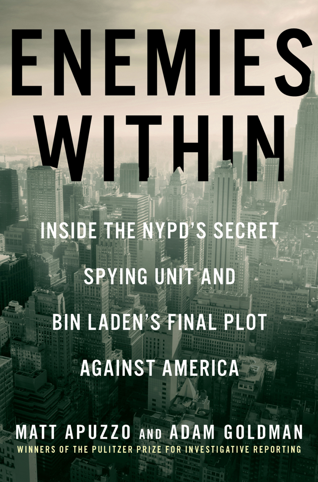 Enemies Within Inside the NYPD’s Secret Spying Unit and bin Laden’s Final Plot Against America