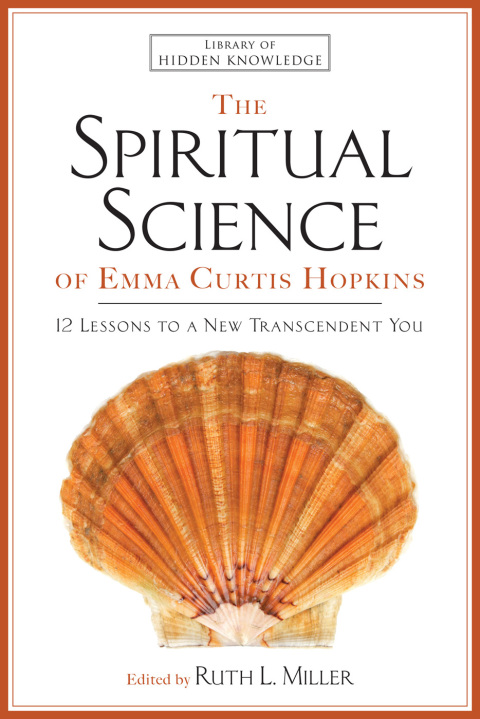 The Spiritual Science of Emma Curtis Hopkins: 12 Lessons to a New Transcendent You - FULL INSTANT DOWNLOAD | PDF DOCX EPUB