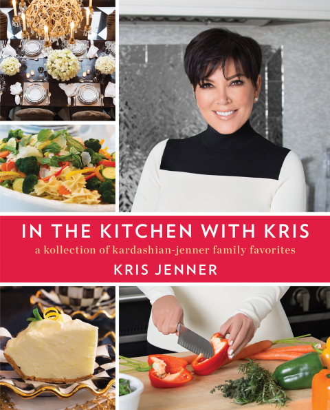 In the Kitchen with Kris: A Kollection of Kardashian-Jenner Family Favorites - FULL INSTANT DOWNLOAD | PDF DOCX EPUB
