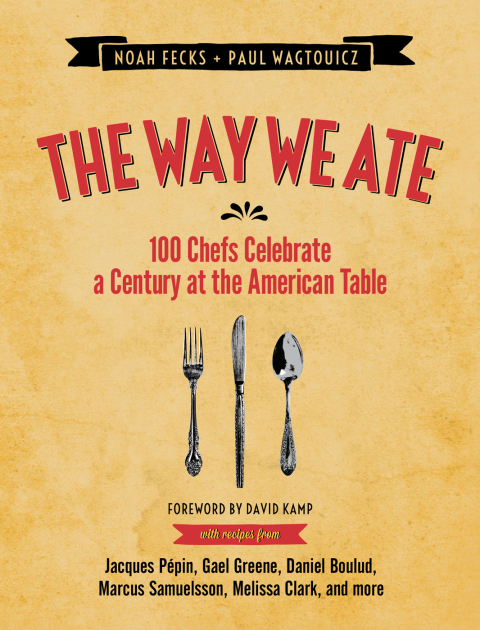 The Way We Ate: 100 Chefs Celebrate a Century at the American Table - FULL INSTANT DOWNLOAD | PDF DOCX EPUB