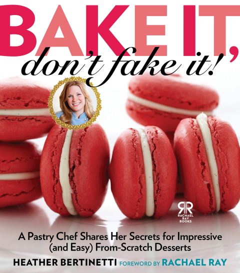 Bake It, Don't Fake It!: A Pastry Chef Shares Her Secrets for Impressive (and Easy) From-Scratch Desserts - FULL INSTANT DOWNLOAD | PDF DOCX EPUB