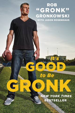 Cover image: It's Good to Be Gronk 9781476755007