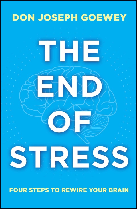 The End of Stress : Four Steps to Rewire Your Brain - FULL INSTANT DOWNLOAD | PDF DOCX EPUB
