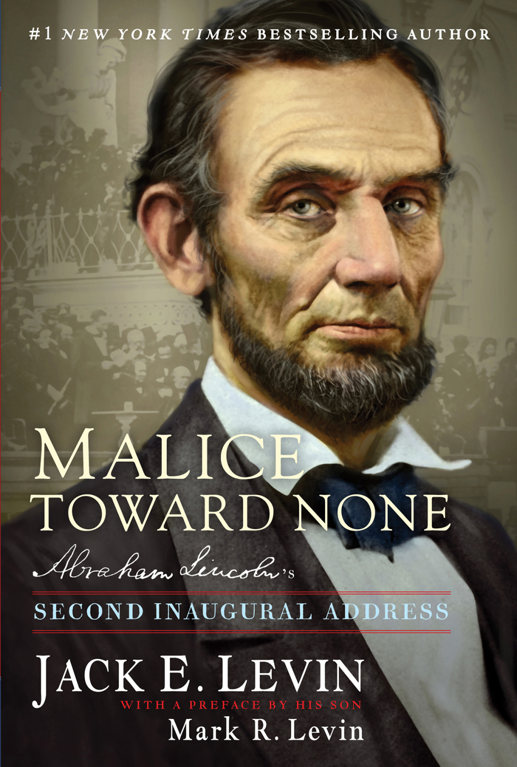 Malice Toward None Abraham Lincoln’s Second Inaugural Address