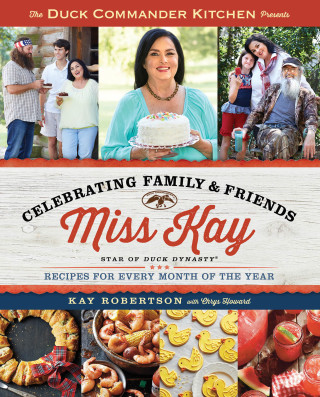 Cover image: Duck Commander Kitchen Presents Celebrating Family and Friends 9781476795737