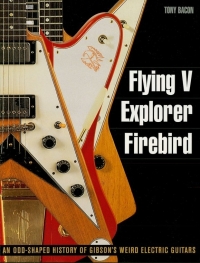 Imagen de portada: Flying V, Explorer, Firebird 9781617130083