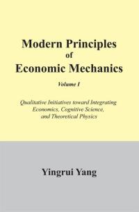 Cover image: Modern Principles of Economic Mechanics Vol. 1 9781477112236