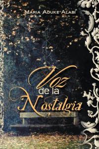 Imagen de portada: Voz De La Nostalgia 9781477116371