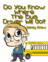 Titelbild: Do You Know Where the Bus Driver Will Go? 9781477121078