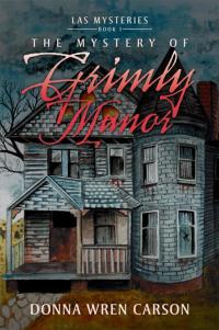 Cover image: The Mystery of Grimly Manor 9781477155073