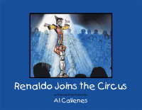 Cover image: Renaldo Joins the Circus 9781450061667