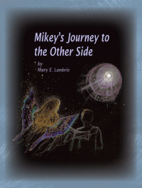 Cover image: Mikey's Journey to the Other Side 9781436351980