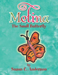 Cover image: Metina the Small Butterfly 9781450005678
