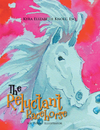 Imagen de portada: The Reluctant Racehorse 9781465365293