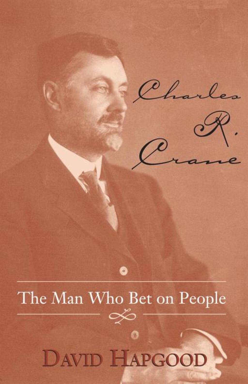 Charles R. Crane The Man Who Bet on People