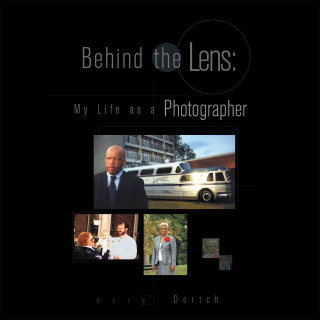 Cover image: Behind the Lens: My Life as a Photographer 9781425783471