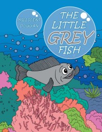 Cover image: The Little Grey Fish 9781477218730