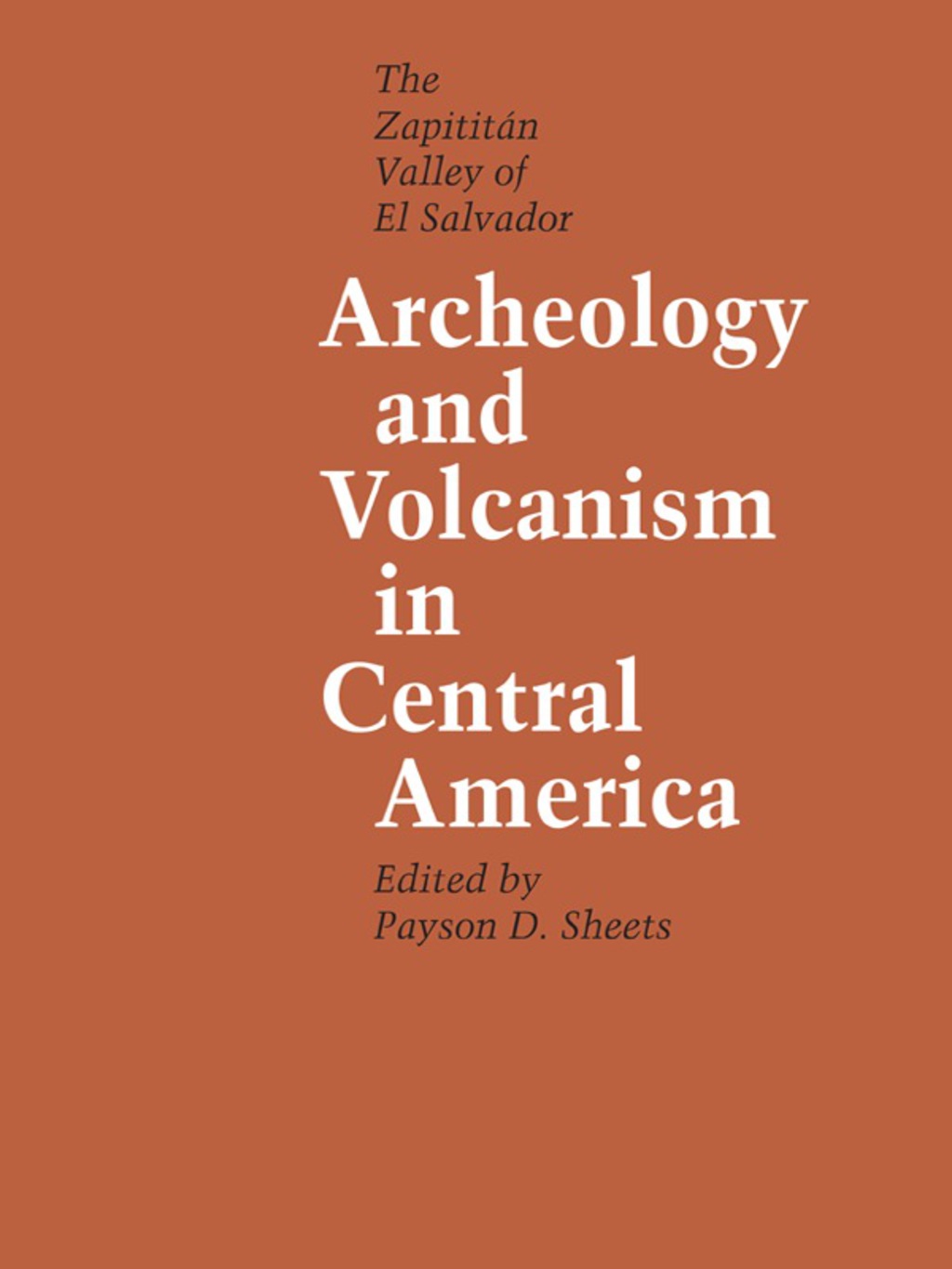 Archeology and Volcanism in Central America The Zapotitán Valley of El Salvador