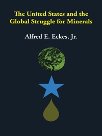 表紙画像: The United States and the Global Struggle for Minerals 9780292785113