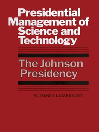 Cover image: Presidential Management of Science and Technology 9780292764941