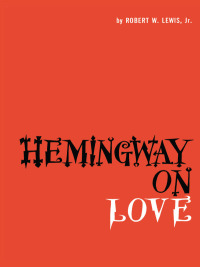 Cover image: Hemingway on Love 9780292737297