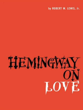 Cover image: Hemingway on Love 9780292737297