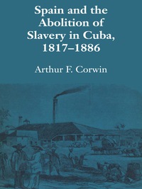 Cover image: Spain and the Abolition of Slavery in Cuba, 1817–1886 9780292736719