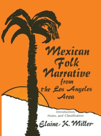 صورة الغلاف: Mexican Folk Narrative from the Los Angeles Area 9780292750029