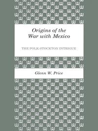 Imagen de portada: Origins of the War with Mexico 9780292760035