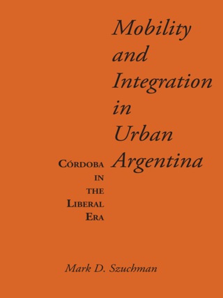 Cover image: Mobility and Integration in Urban Argentina 9780292750579