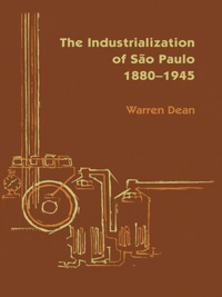 Omslagafbeelding: The Industrialization of São Paulo, 1800-1945 9780292735620