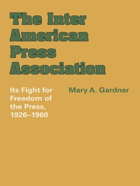 Cover image: The Inter American Press Association 9780292736511