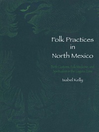 صورة الغلاف: Folk Practices in North Mexico 9781477304341