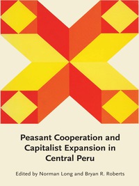 Imagen de portada: Peasant Cooperation and Capitalist Expansion in Central Peru 9780292764514
