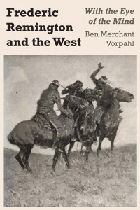 Omslagafbeelding: Frederic Remington and the West 9781477305218