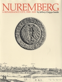 表紙画像: Nuremberg, a Renaissance City, 1500–1618 9780292755277