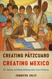 Omslagafbeelding: Creating Pátzcuaro, Creating Mexico 9781477314197