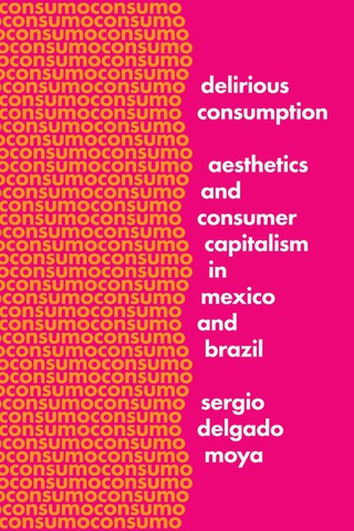 Cover image: Delirious Consumption 9781477314340