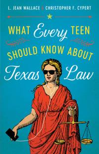 Titelbild: What Every Teen Should Know about Texas Law 9781477315637