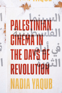 Cover image: Palestinian Cinema in the Days of Revolution 9781477315965