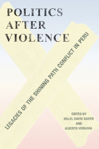 Omslagafbeelding: Politics after Violence: Legacies of the Shining Path Conflict in Peru 9781477317310