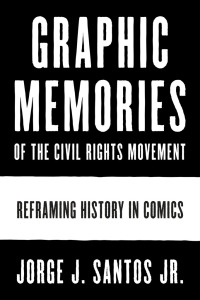 Omslagafbeelding: Graphic Memories of the Civil Rights Movement 9781477318263