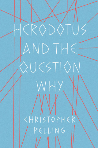 صورة الغلاف: Herodotus and the Question Why 9781477324257