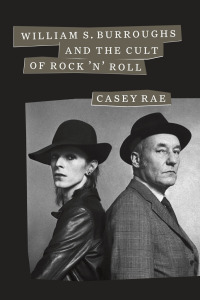 صورة الغلاف: William S. Burroughs and the Cult of Rock 'n' Roll 9781477322598