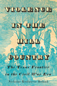 Cover image: Violence in the Hill Country 9781477330746